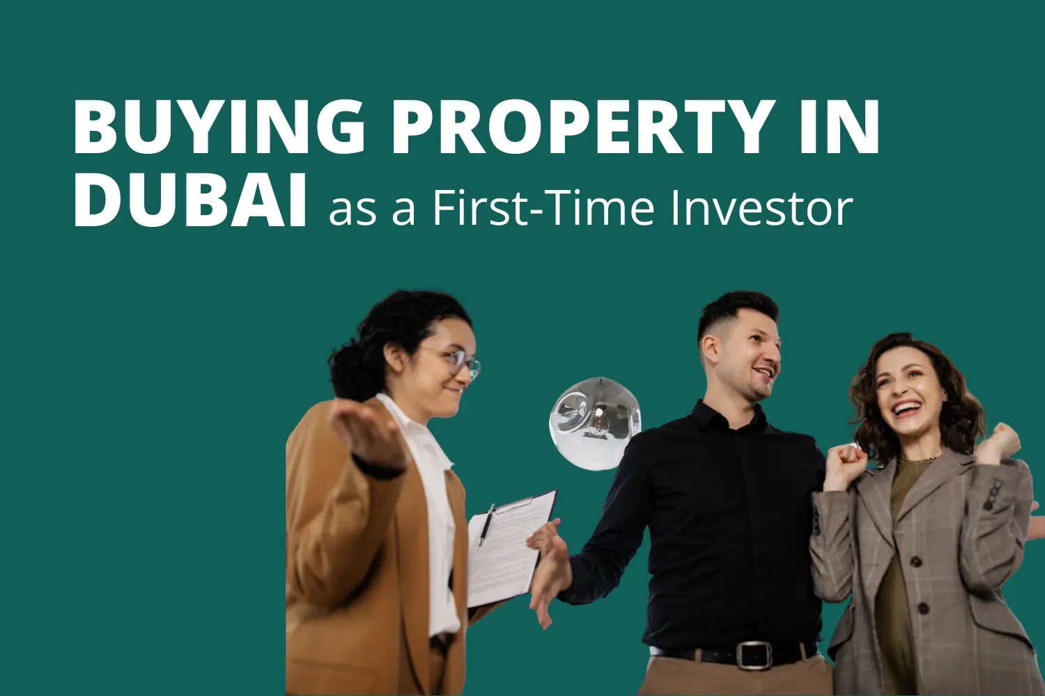 Buying Property in Dubai as a First-Time Investor: A Complete Guide
