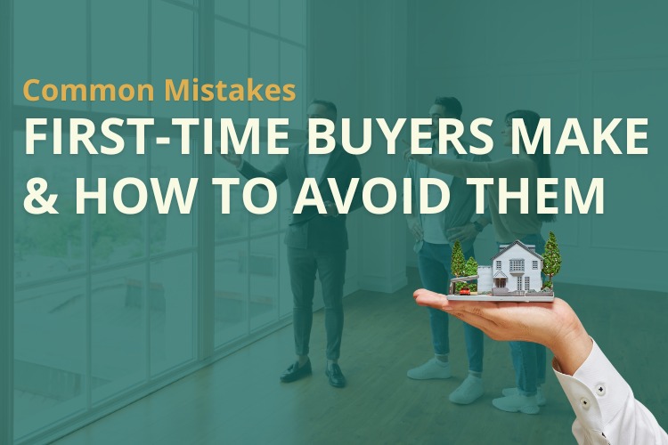 Common Mistakes First-Time Buyers Make & How to Avoid Them