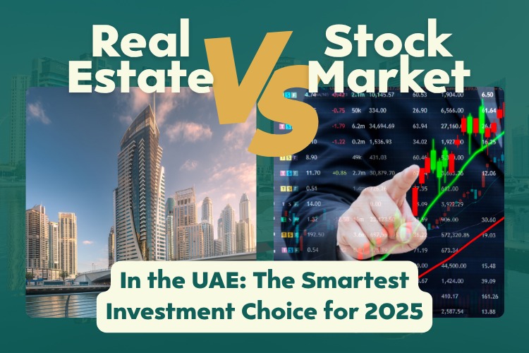 Real Estate vs Stock Market in the UAE: The Smartest Investment Choice for 2025