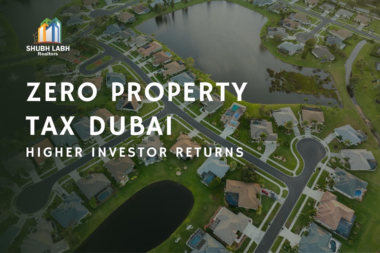 Zero Property Tax in Dubai: How Investors Maximize Returns Compared to Global Cities