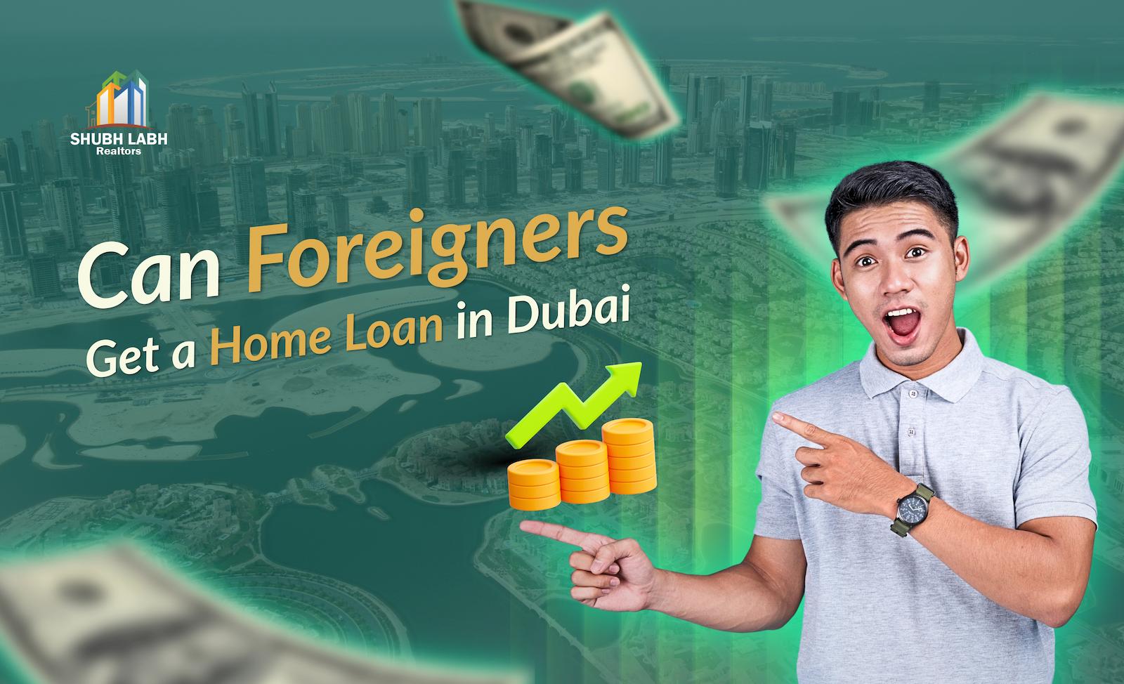 Can Foreigners Get a Home Loan in Dubai in 2026? Best Banks, Rates & Eligibility Explained