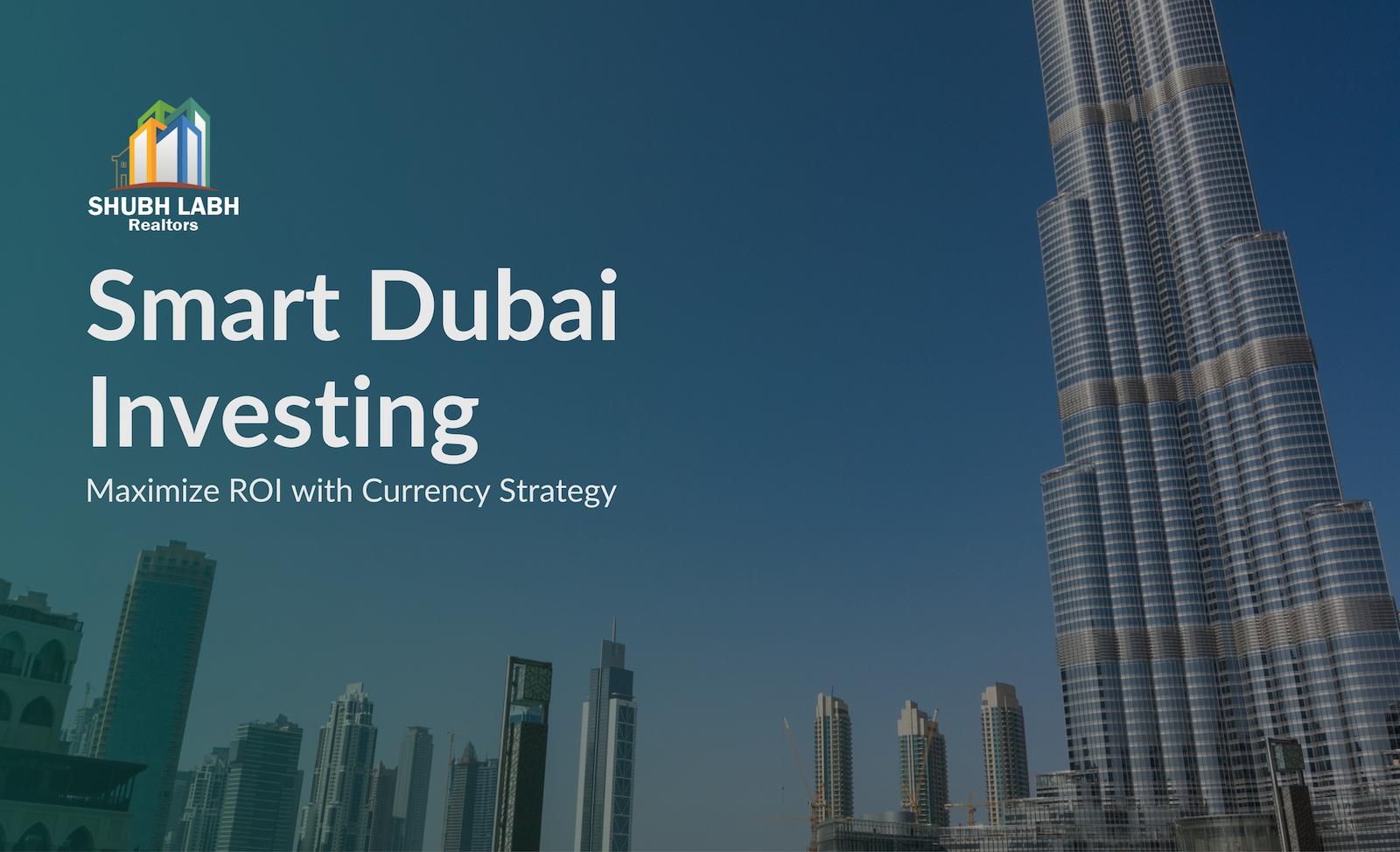 Smart Investing in Dubai: Mastering Currency Exchange for Higher ROI in 2026