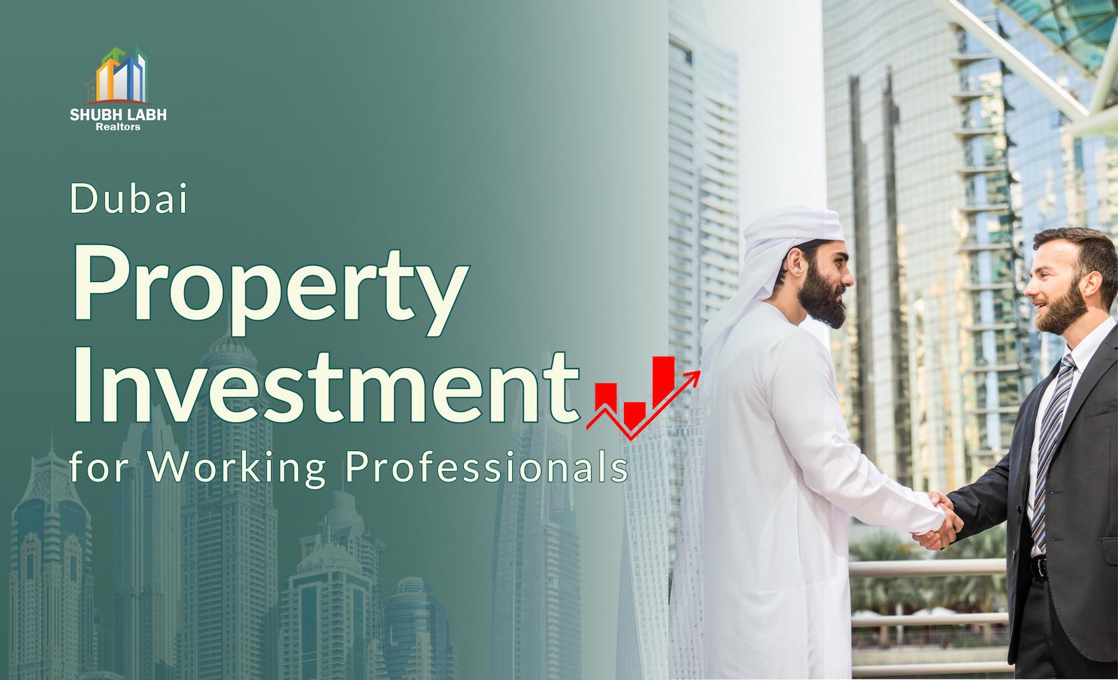 Dubai Property Investment for Working Professionals: A Practical 2026 Guide