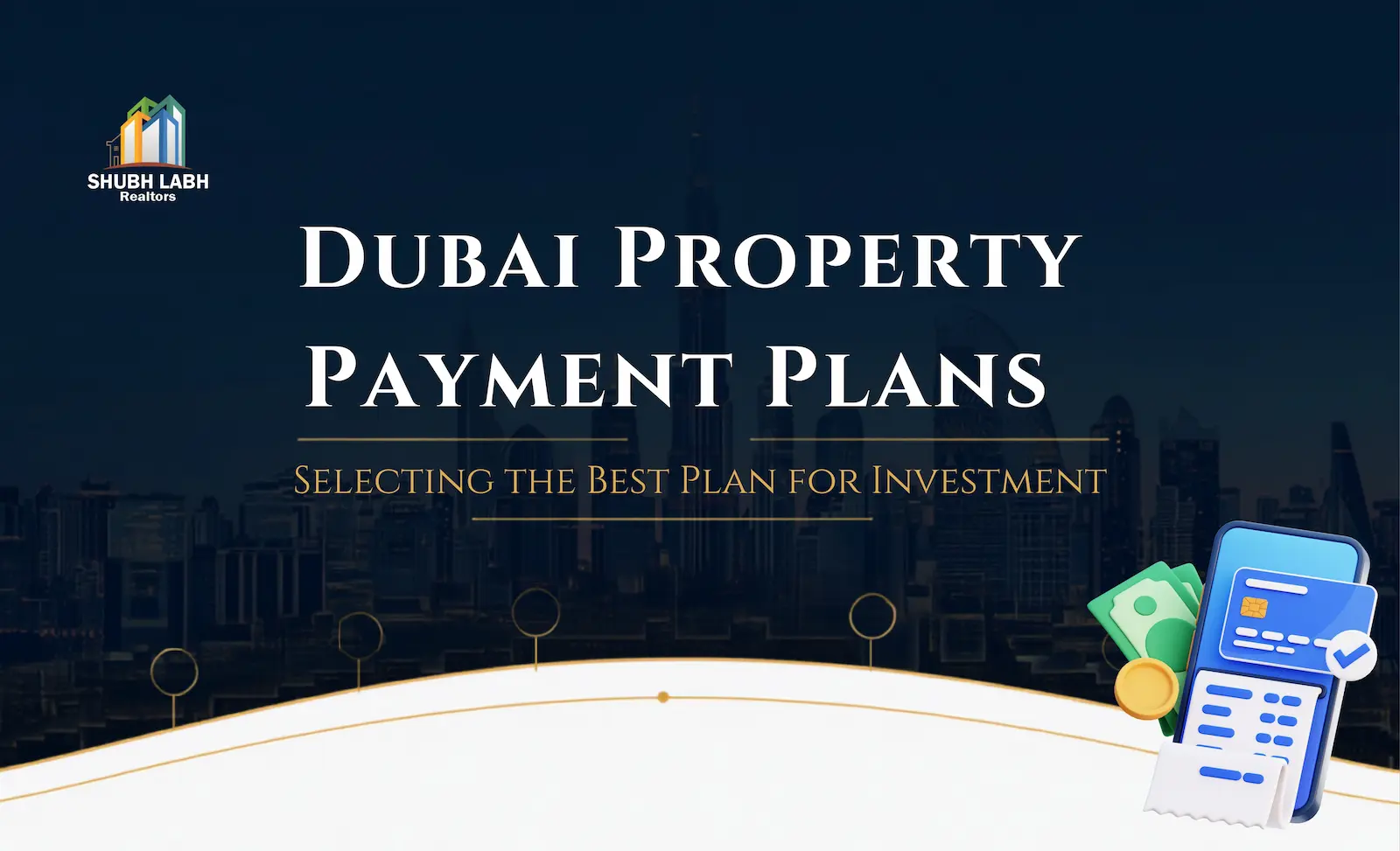 Dubai Property Payment Plans 2026: Selecting the Best Plan for Your Investment