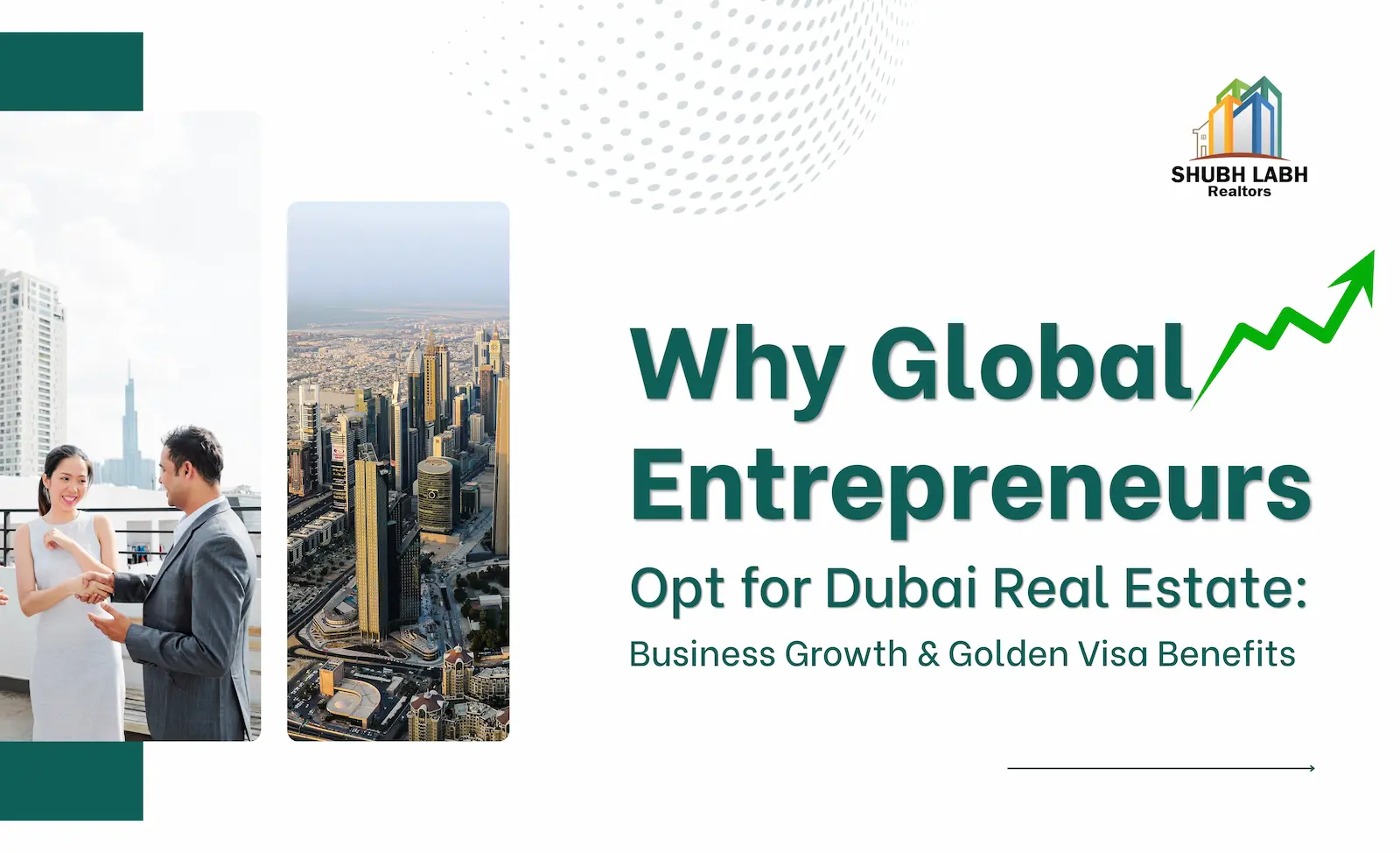 How Global Entrepreneurs Are Using Dubai Real Estate to Expand Their Business Presence
