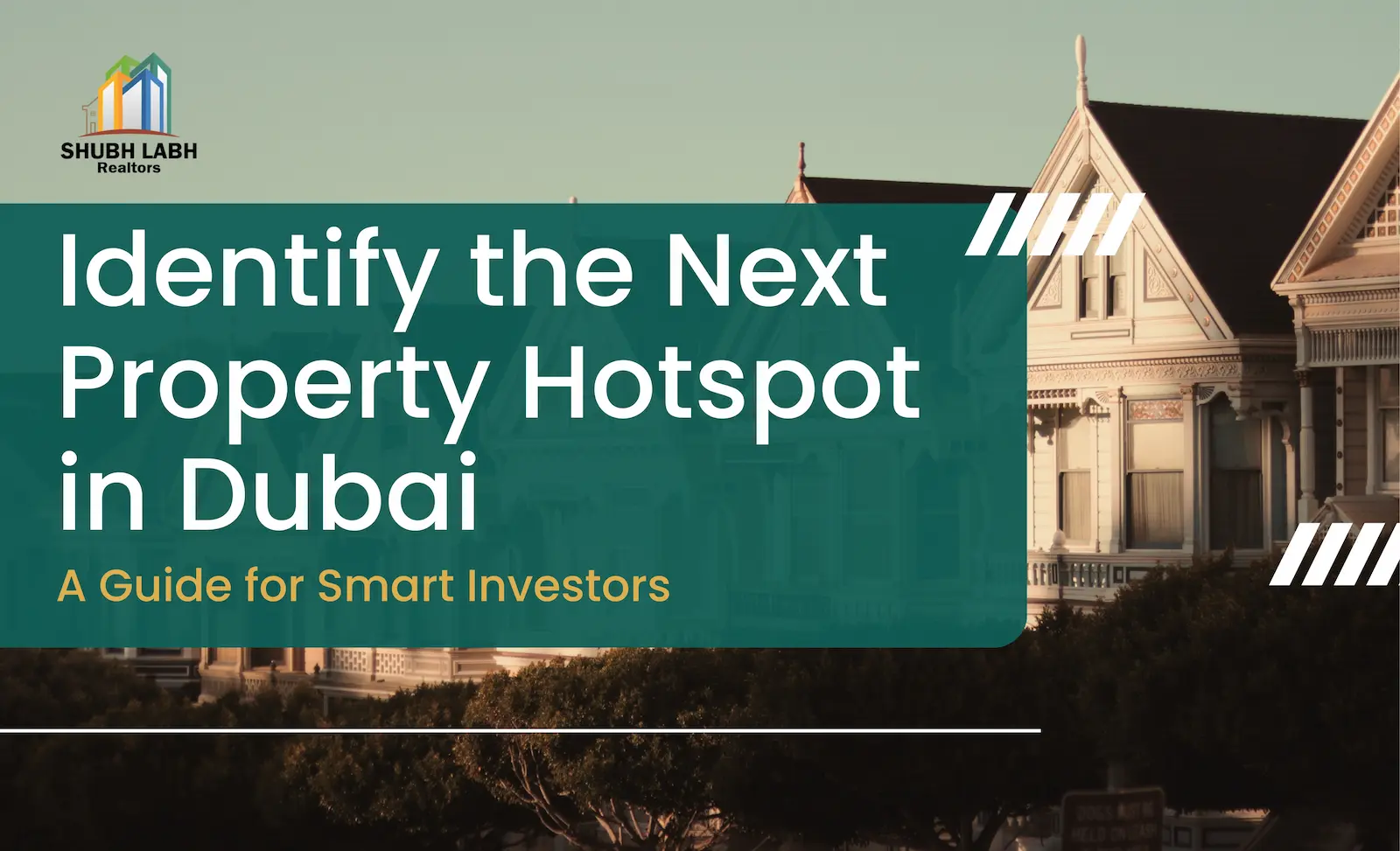 How to Identify the Next Property Hotspot in Dubai before Everyone Else