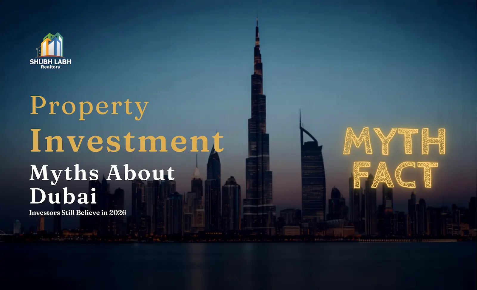 Property Investment Myths about Dubai That Investors Still Believe in 2026