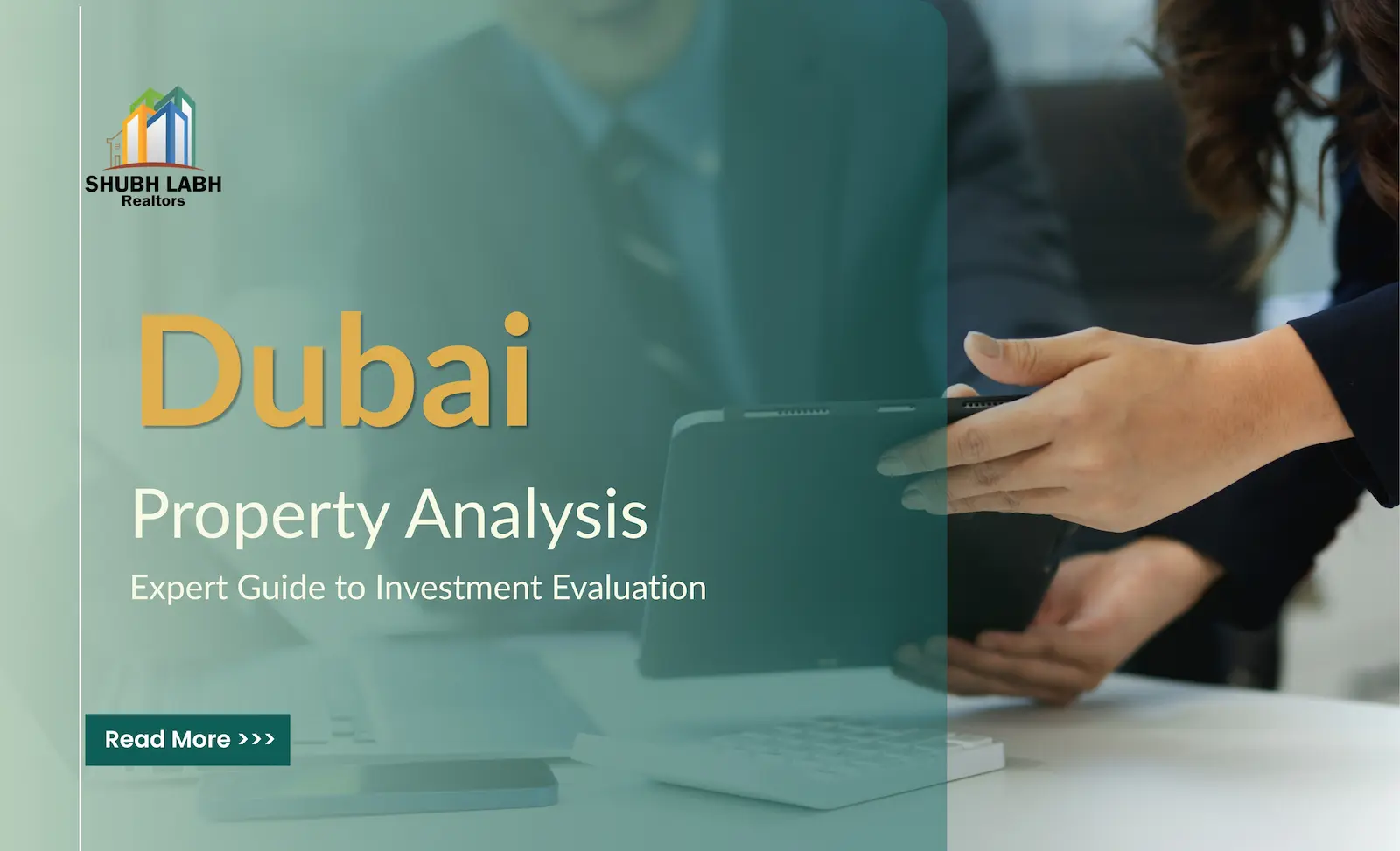 Dubai Property Analysis: How Advisors Evaluate Real Estate Investment Deals